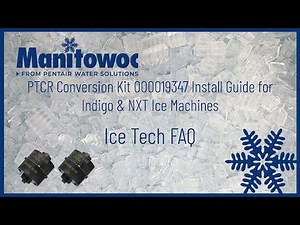 PTCR Conversion Kit 000019347 Install Guide for Indigo & NXT Ice Machines #icetechfaq #manitowocice
