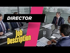 Job description of Director - Role, Responsibilities & Skills