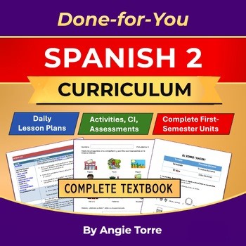 Spanish 2 Curriculum, Editable Lessons, Textbook, Teacher Resources 1st Semester