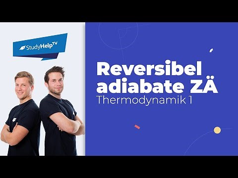 Wärme und Arbeit bei reversibel adiabaten Zustandsänderungen - geschlossenes System |StudyHelp