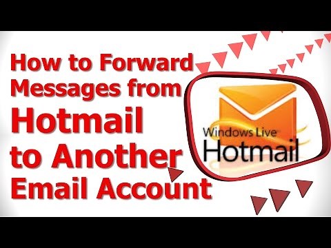How to Forward Messages from Hotmail to Another Email Account