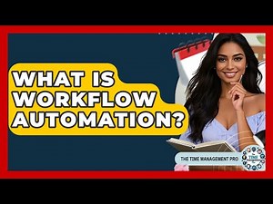 What Is Workflow Automation? - The Time Management Pro