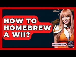 How To Homebrew A Wii? - Video Gamers Vault