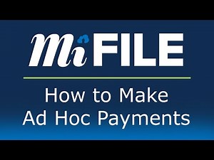 MiFILE - How to Make Ad Hoc Payments