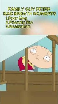 Family Guy Peter bad breath moments