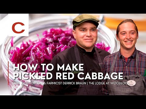 How to make Pickled Red Cabbage | Chef Josh Tomson & Farmicist Derrick Braun | Tips & Techniques