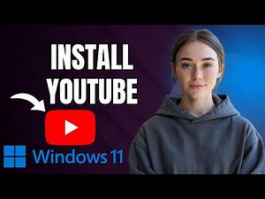 How to Install YouTube on Windows 11