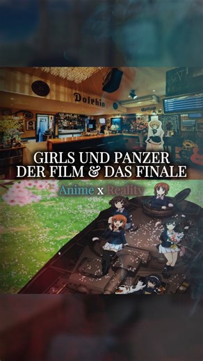 🌎 Girls und Panzer: der Film & das Finale Pilgrimage | Anime x Reality