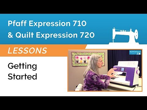 Pfaff Expression 710 & 720 Lesson - Getting Started