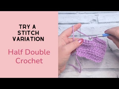 Half Double Crochet for beginners - the first stitch variation. (UK Half Treble Crochet)