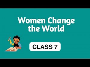 Women can change the World Video Lecture | Social Studies (SST) Class 7