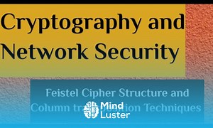 Mind Luster - Learn Feistel Cipher Structure and Column transposition Techniques Cryptography and NS