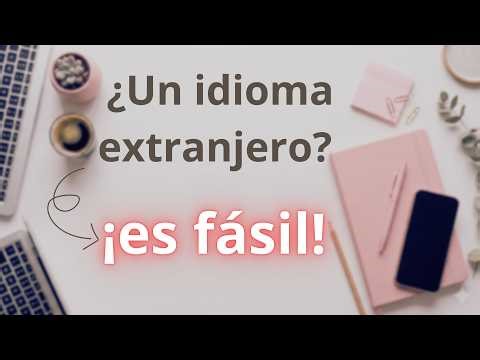 Aprender idiomas es más fácil de lo que pensás porque…