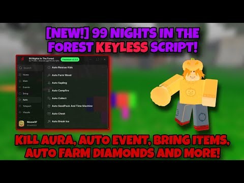 [NEW!] 99 NIGHTS IN THE FOREST SCRIPT *KEYLESS* - AUTO EVENT, KILL AURA, CHOP TREE, BRING ALL & MORE