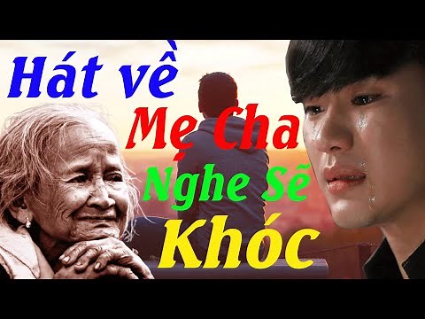 LIÊN KHÚC HÁT VỀ MẸ CHA 2021 - Nhạc Mẹ Cha Hay Nhất - Hát về Mẹ Cha - Album Mẹ Cha Hay Nhất Hiện Nay