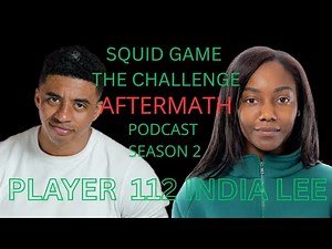 Player 112 India Lee Squid Game The Challenge Season 2 Aftermath Podcast