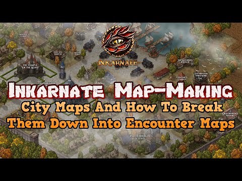 Inkarnate Map-making Tutorial - City Maps (and how to break them down into encounter maps)