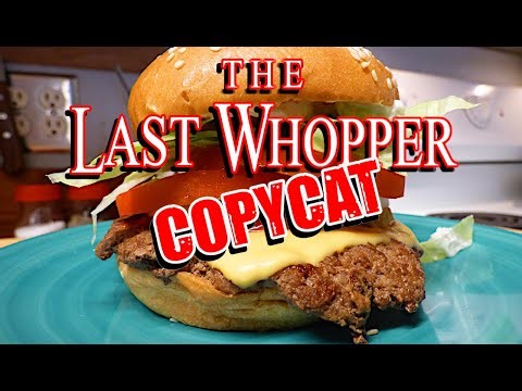 The Last Whopper - Copycat | Burger King