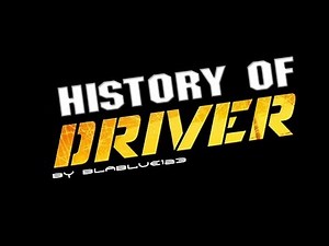 History of - DRIVER (1999-2011) | blablue123