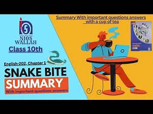 `Chapter 1 Snake Bite` English 202 Class 10 NIOS Open Board Summary and Notes