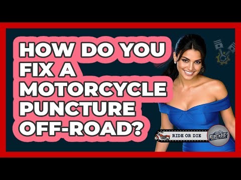 How Do You Fix A Motorcycle Puncture Off-road? - Ride or Die Motorcycles