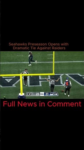 Seahawks Preseason Opens with Dramatic Tie Against Raiders #raiders live #seahawks highlights