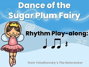 Dance of the Sugar Plum Fairy Rhythm Play Along