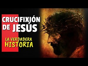 The TRUE Story of the Crucifixion of JESUS