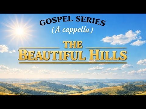 THE BEAUTIFUL HILLS 