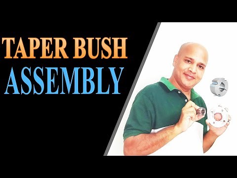 Taper Bush - Assembly and disassembly