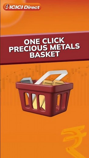 One Basket for Gold and Silver | Precious Metals ETF Allocation | ICICI Direct