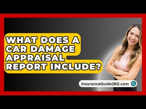 What Does A Car Damage Appraisal Report Include? - InsuranceGuide360.com