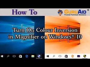 How to Turn On Colour Inversion in Magnifier on Windows® 10 - GuruAid
