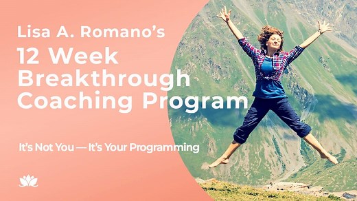 12 Week Breakthrough Coaching Program with Lisa A. Romano