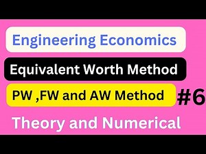 Chp-3 Basic Methodologies of Engineering Economic analysis !! PW !! FW !! AW Method Numerical !! TU