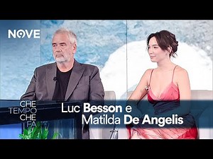 L'intervista a Luc Besson e Matilda De Angelis | Che tempo che fa
