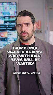 Trump once warned against war with Iran: 'Lives will be wasted'