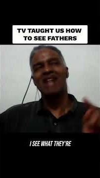 TV Taught Us How To See Fathers