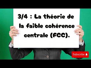 Les théories autour de l'autisme 3/4 : La faible cohérence centrale.