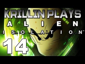 Krillin Plays: Alien Isolation - 14 -