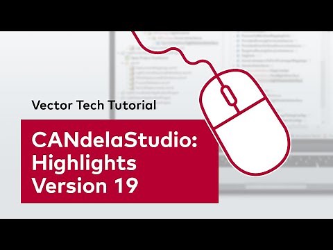 CANdelaStudio - Highlights of Version 19 | #VectorTechTutorial