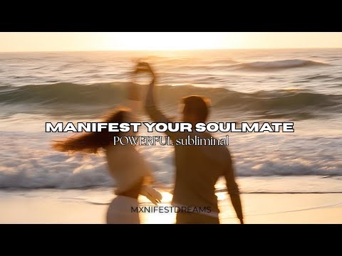Manifest Your Soulmate | Love Subliminal *POWERFUL*