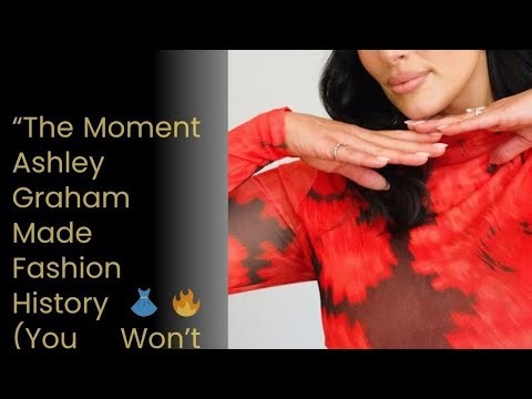 The Moment Ashley Graham Made Fashion History 👗🔥 (You Won’t Believe This!)