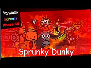 Sprunki phase 69 || Sprunky Dunky - Mix