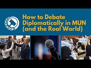 How to Debate Diplomatically in Model UN and the Real World