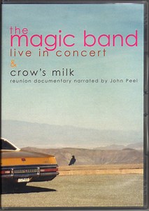 The Magic Band - Live In Concert & Crow's Milk Documentary