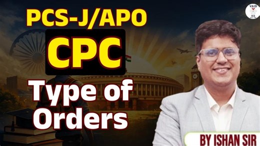 Type of Orders | Civil Procedure Code |PCS-J/APO | Ishan Sir | VAID ICS LAW | Ishan Tripathi