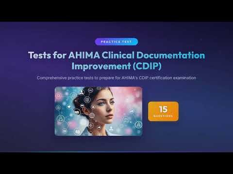 AHIMA CDIP Practice Test | 15 Questions & Answers | Clinical Documentation Improvement Certification