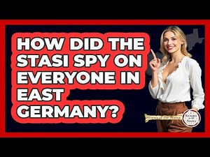 How Did The Stasi Spy On Everyone In East Germany? - Stories of the States