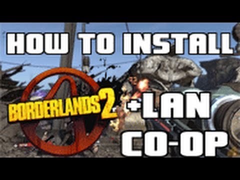 How to install Borderlands 2 PC + Multiplayer LAN Co-Op